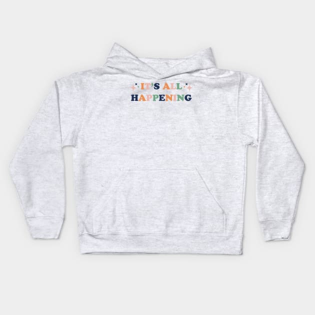 It's All Happening Kids Hoodie by Totally Major